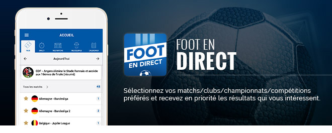 Suivez vos équipes favories, votre ligue favorie ou tout simplemenet l'intégralité des matchs de foot en direct grace à l'application Foot en Direct